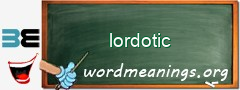 WordMeaning blackboard for lordotic